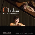 Obsidian 黒曜石 - 佐々木美歌: ピアノ・リサイタル