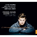 Mendelssohn: Violin Concert Op.64; J.Adams : Violin Concert