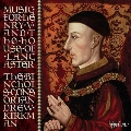 ヘンリー5世とランカスター家の音楽