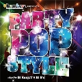 Chambers presents PARTY POP STYLE Mixed by Kenji.T & DJ D's