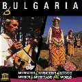 ブルガリア～ブルガリア各地の伝統音楽