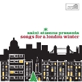 Saint Etienne Presents Songs For A London Winter