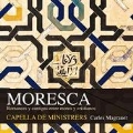 Moresca - Romances & Cantigas Among Moors & Christians
