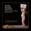 Angel, Zingare & Pastori - Renaissance Music from Venice, Naples and Rome