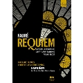 Faure: Requiem, Cantique de Jean Racine, Elegie, etc