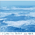 A Letter From Slowboat<限定盤>