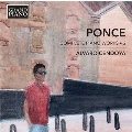 M.Ponce: Complete Piano Works Vol.2