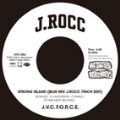STRONG ISLAND (BLUE MIX J.ROCC 7INCH EDIT)/STRONG ISLAND (ACAPELLA J.ROCC 7INCH EDIT)<限定生産盤>