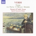 Verdi:Songs:Ave Maria/6 Romances/etc:Dennis O'Neill