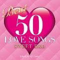 BEST 50 LOVE SONGS -SWEET R&B-