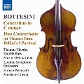 ボッテジーニ: コントラバス・コンチェルティーノ、ベッリーニの歌劇「清教徒」の主題による協奏的二重奏曲