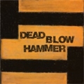 Dead Blow Hammer<数量限定盤>