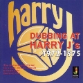 Dubbing At Harry J's 1972-1975<限定盤>