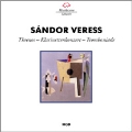 Veress: Threnos, Clarinet Concerto, etc