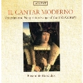 IL CANTAR MODERNO -VENETIAN & NEAPOLITAN SONGS OF 15TH CENTURY:ENSEMBLE DAEDALUS