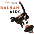 Otros Aires presents Balkan Airs
