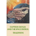 CAPTAIN GANJA AND THE SPACE PATROL<完全限定生産盤>