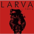 「LARVA」2003～2006 [CD+DVD]
