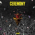 CEREMONY<通常盤/初回限定仕様>