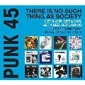 Punk 45: There Is No Such Thing As Society