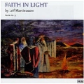 Faith in Light by Leif Martinussen - Works Vol.3