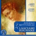 Bettinelli: Lasciami Sognare. Songs & Piano Pieces