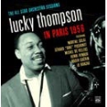 Lucky Thompson In Paris 1956: The All Star Orchestra Sessions