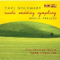 Goldmark: Rustic Wedding Symphony Op.26, Merlin-Prelude