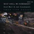 What Shall We Remember? - American Songs