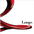 Loops [CD+DVD]<初回盤>