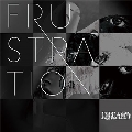FRUSTRATION [CD+DVD]