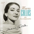 Maria Callas - The Incomparable