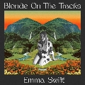 Blonde On The Tracks