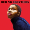 Dub No Frontiers<限定盤>