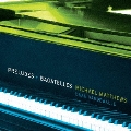 Michael Matthews: Preludes & Bagatelles