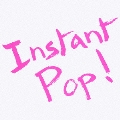 Instant Pop! 1