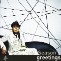 Season's greetings～春  [CD+DVD]<初回生産限定盤>