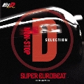 SUPER EUROBEAT presents 頭文字[イニシャル]D Fifth Stage NON-STOP D SELECTION