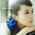 Like a flower [CD+ブックレット]<通常盤 TYPE-B>