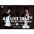 AD-LIVE 2014 第4巻 2014年2月1日(土)大阪 梶裕貴×鈴村健一