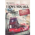 THE GRAFFITI ～ATTACK OF THE "YELLOW FRIED CHICKENz" IN EUROPE～ 「I LOVE YOU ALL」