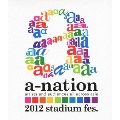 a-nation 2012 stadium fes.