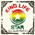 KING LIFE STAR ALL DUB MIX VOL.1 ～ANTHEM～