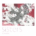 Sisters [CD+DVD]<初回生産限定盤>