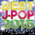 BEST J-POP 2015 -FINAL HITS- Mixed by DJ ASH