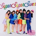 Sugar Sugar Sweet [CD+Blu-ray Disc]<初回盤>