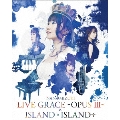 NANA MIZUKI LIVE GRACE-OPUS III-×ISLAND×ISLAND+