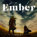 Ember [CD+DVD]＜期間生産限定盤＞