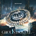 GROUNDSWELL ep. [CD+DVD]<初回限定盤>