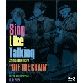 Sing Like Talking 35th Anniversary "OFF THE CHAIN" Live at TOKYO DOME CITY HALL 10.01.2023<通常盤>